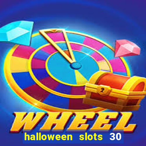 halloween slots 30 linhas multi jogos